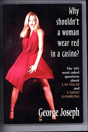 Why Shouldn't a Woman Wear Red in a Casino? / The 101 most asked questions about Las Vegas and ca...