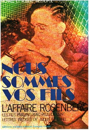 Nous sommes vos fils : L'affaire Rosenberg : Les fils parlent avec plus de 100 lettres inédites d...