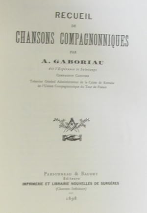 Recueil de chansons compagnonniques (avec considérations liminaires de Jean Michel Mathonière et ...