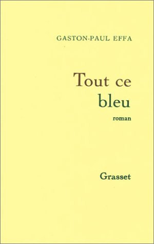 Imagen del vendedor de Tout ce bleu a la venta por librairie philippe arnaiz