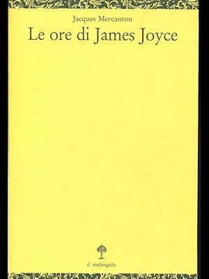 Bild des Verk�ufers f�r Le ore di James Joyce zum Verkauf von Librodifaccia