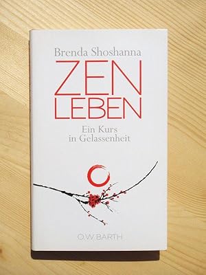 Zen leben : ein Kurs in Gelassenheit