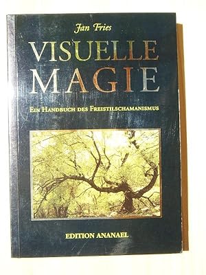 Bild des Verkufers fr Visuelle Magie : ein Handbuch des Freistilschamanismus zum Verkauf von Versandantiquariat Manuel Weiner