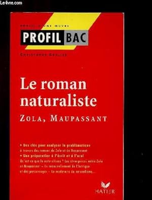 Bild des Verkufers fr LE ROMAN NATURALISTE - ZOLA, MAUPASSANT / PROFILBAC - PROFIL D'UNE OEUVRE zum Verkauf von Le-Livre