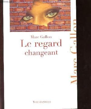 Image du vendeur pour LE REGARD CHANGEANT mis en vente par Le-Livre
