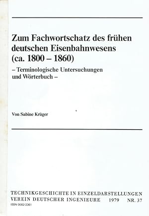 Bild des Verkufers fr Zum Fachwortschatz des frhen deutschen Eisenbahnwesens : (ca. 1800 - 1860) ; terminolog. Untersuchungen u. Wrterbuch. zum Verkauf von Antiquariat Bernhardt