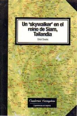 Seller image for UN SKYWALKER EN EL REINO DE SIAM, TAILANDIA for sale by Librera Raimundo