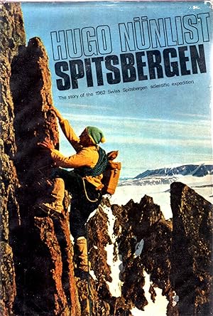 Seller image for Spitsbergen - the story of the 1962 Swiss-Spitsbergen Expedition for sale by Pendleburys - the bookshop in the hills