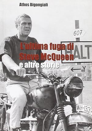 Seller image for L'ultima fuga di Steve McQueen e altre storie for sale by Libro Co. Italia Srl