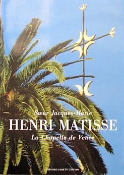 Henri Matisse. La Chapelle de Vence