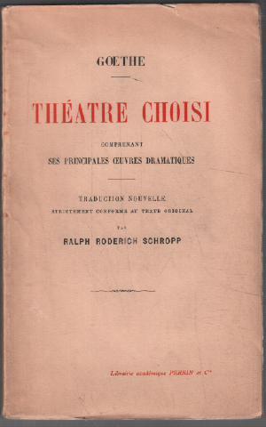 Imagen del vendedor de Goethe :thatre choisi comprenant ses principales oeuvres dramatiques (traduction nouvelle strictement conform au texte original) a la venta por librairie philippe arnaiz