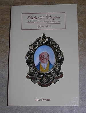 Pickwick's Progress: A Centenary History of the City Pickwick Club