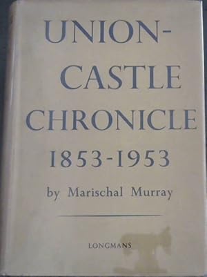 Seller image for Union-Castle Chronicle 1853-1953 for sale by Chapter 1