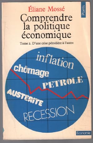 Comprendre la politique economique tome 2 / d'une crise petroliere à l'autre