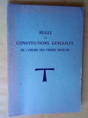 Règle et constitutions générales de l'ordre des frères mineurs