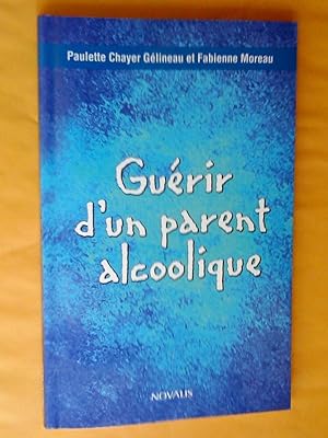 Bild des Verkufers fr Gurir d'un parent alcoolique zum Verkauf von Claudine Bouvier