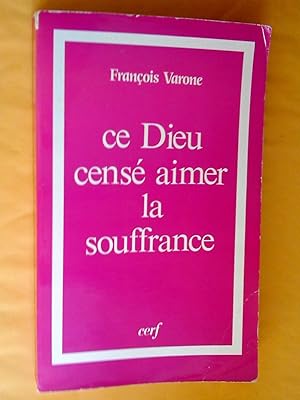 Image du vendeur pour Ce Dieu cens aimer la souffrance mis en vente par Claudine Bouvier