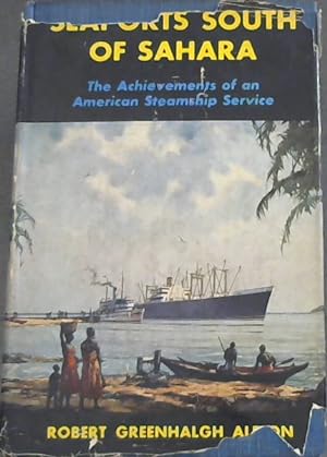 Bild des Verkufers fr Seaports South of Sahara : The Achievements of an American Steamship Service zum Verkauf von Chapter 1