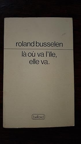 Image du vendeur pour Roland BUSSELEN, L o va l'le, elle va. Pomes mis en vente par AHA BOOKS