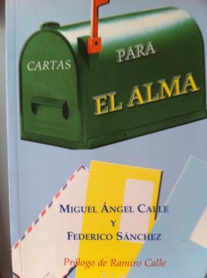 Seller image for Cartas para el alma. Miguel ngel Calle y Federico Snchez for sale by Grupo Letras
