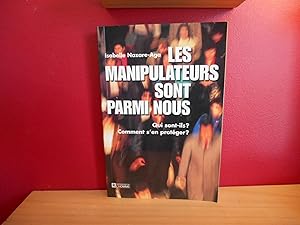 Image du vendeur pour LES MANIPULATEURS SONT PARMI NOUS ; QUI SONT- ILS COMMENT S'EN PROTEGER mis en vente par La Bouquinerie  Dd