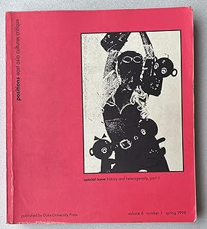 Seller image for Positions, East Asia Cultures Critique : Volume 6, Number 1, Spring 1998 : Special Issue, History and Heterogeneity Part 1 for sale by Light and Shadow Books