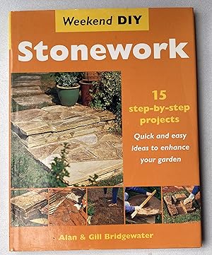 Seller image for Stonework : 15 Step-By-step Projects : Quick and Easy Ideas to Enhance Your Garden : Weekend DIY Series for sale by Light and Shadow Books