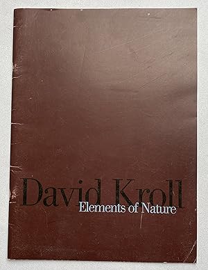 Seller image for David Kroll : Elements of Nature, January 25 to March 11, 2001 for sale by Light and Shadow Books