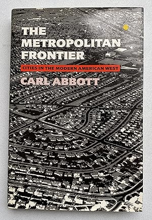 Seller image for Metropolitan Frontier : Cities in the Modern American West for sale by Light and Shadow Books