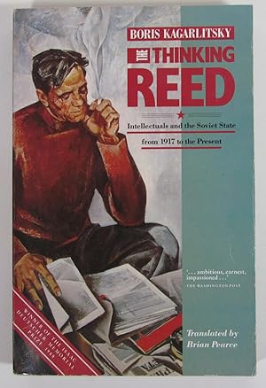 Seller image for The Thinking Reed : Intellectuals and the Soviet State from 1917 to Present for sale by Light and Shadow Books