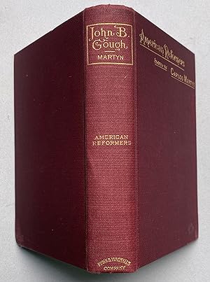 Image du vendeur pour John B. Gough : The Apostle of Cold Water mis en vente par Light and Shadow Books