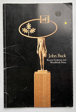 Seller image for John Buck : Recent Sculpture and Woodblock Prints for sale by Light and Shadow Books