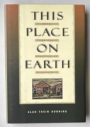 Seller image for This Place on Earth : Home and the Practice of Permanence for sale by Light and Shadow Books