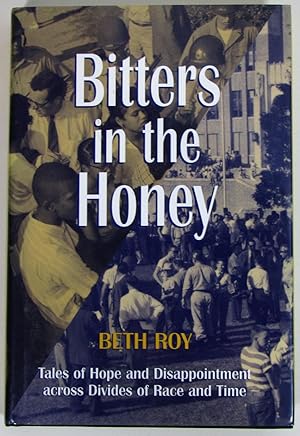 Immagine del venditore per Bitters in the Honey : Tales of Hope and Disappointment Across Divides of Race and Time venduto da Light and Shadow Books