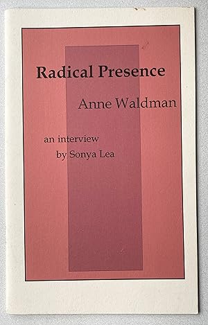 Seller image for Radical Presence : Anne Waldman Interviewed By Sonya Lea for sale by Light and Shadow Books