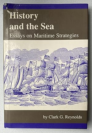 Image du vendeur pour History and the Sea : Essays on Maritime Strategies mis en vente par Light and Shadow Books