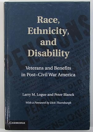 Seller image for Race, Ethnicity, and Disability : Veterans and Benefits in Post-Civil War America for sale by Light and Shadow Books