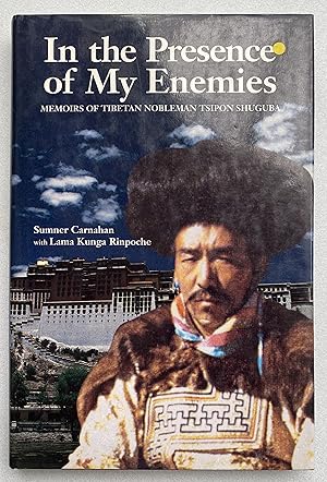 Bild des Verkufers fr In the Presence of My Enemies : Memoirs of Tibetan Nobleman Tsipon Shuguba zum Verkauf von Light and Shadow Books