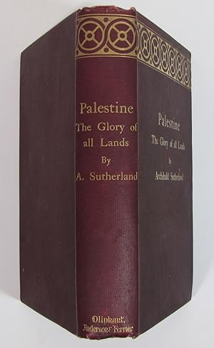 Seller image for Palestine, the Glory of All Lands : Travel-Studies of Some Bible Places for sale by Light and Shadow Books