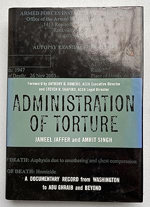 Image du vendeur pour Administration of Torture : a documentary Record from Washington to Abu Ghraib and Beyond mis en vente par Light and Shadow Books