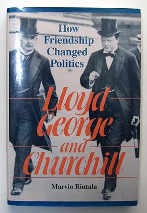Seller image for Lloyd George and Churchill : How Friendship Changed Politics for sale by Light and Shadow Books