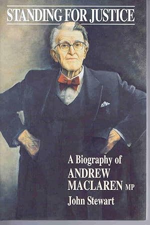 Immagine del venditore per Standing for Justice: A Biography of Andrew MacLaren MP (Enduring Quest) venduto da Lazy Letters Books