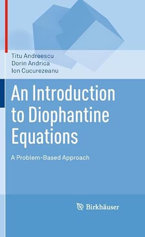 Bild des Verkufers fr An Introduction to Diophantine Equations : A Problem-Based Approach zum Verkauf von AHA-BUCH GmbH