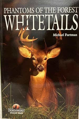 Whitetails: Phantoms of the Forest (Wildlife Series)