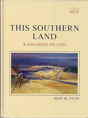 Imagen del vendedor de This Southern Land: A social history of Kangaroo Island, 1800-1890 a la venta por Alplaus Books