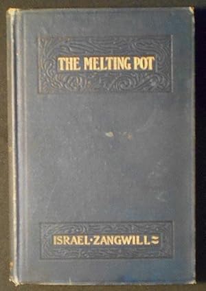 Bild des Verkufers fr The Melting-Pot: Drama in Four Acts by Israel Zangwill zum Verkauf von Classic Books and Ephemera, IOBA