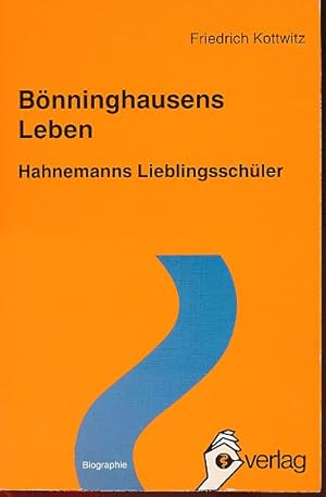 Bild des Verkufers fr Bnninghausens Leben. Hahnemanns Lieblingsschler. Friedrich Kottwitz / Beitrge zur Landes- und Volkskunde des Kreises Coesfeld ; Bd. 19 zum Verkauf von Fundus-Online GbR Borkert Schwarz Zerfa