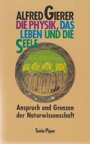 Bild des Verkufers fr Die Physik, das Leben und die Seele : Anspruch und Grenzen der Naturwissenschaft. Piper ; Bd. 927 zum Verkauf von Fundus-Online GbR Borkert Schwarz Zerfa