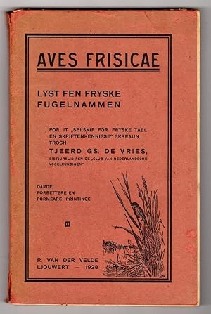 AVES FRISICAE (LYST FEN FRYSKE FUGELNAMMEN) FOR IT "SELSKIP FOR FRYSKE TAEL EN SKRIFTENKENNISSE"