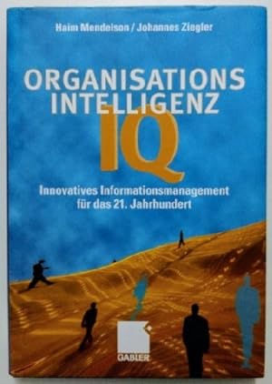 Imagen del vendedor de Organisations-Intelligenz IQ. Innovatives Informationsmanagement fr das 21. Jahrhundert. a la venta por KULTur-Antiquariat